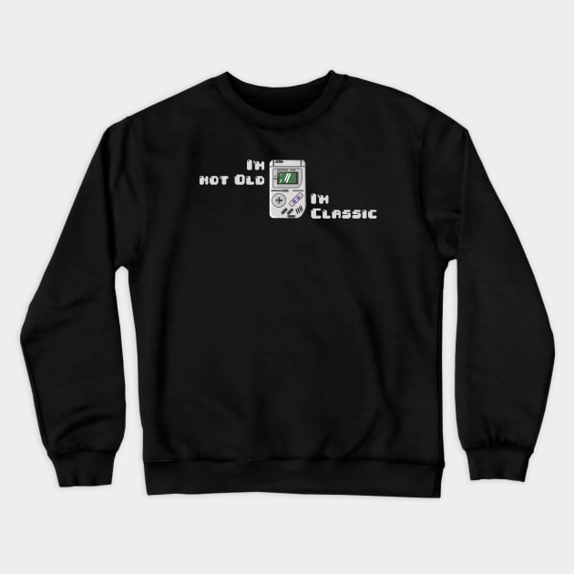 im not old im classic Crewneck Sweatshirt by Pandans